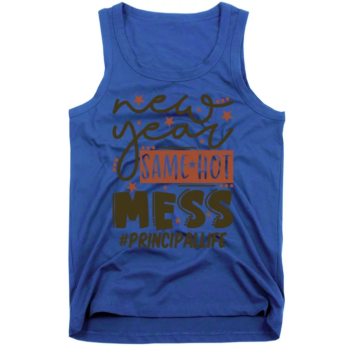 New Year Same Hot Mess Principal Life Gift Tank Top