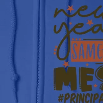 New Year Same Hot Mess Principal Life Gift Full Zip Hoodie