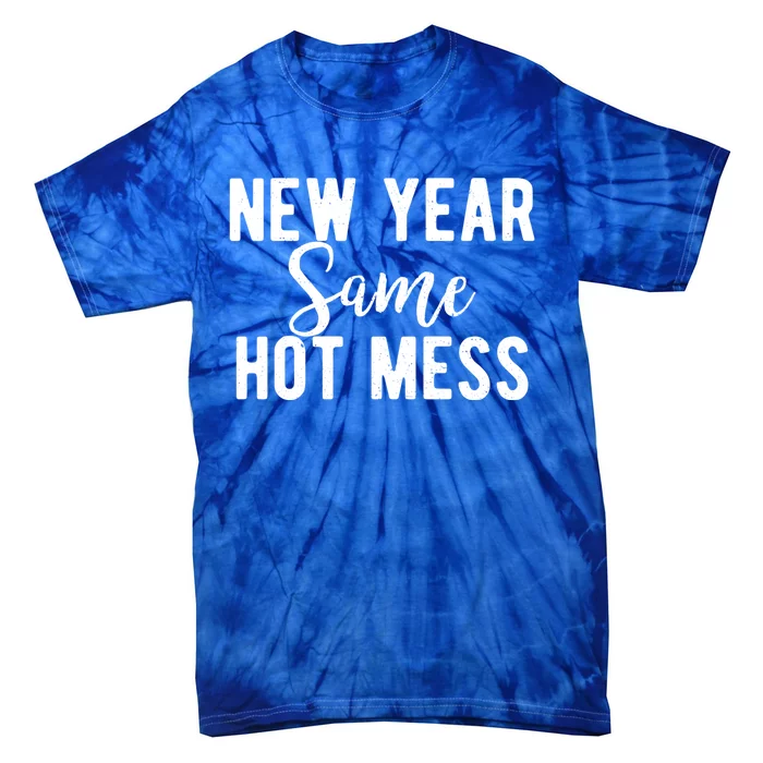 New Year Same Hot Mess Resolutions Workout Funny Party Funny Gift Tie-Dye T-Shirt