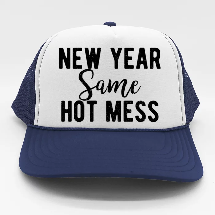 New Year Same Hot Mess Resolutions Workout Funny Party Funny Gift Trucker Hat