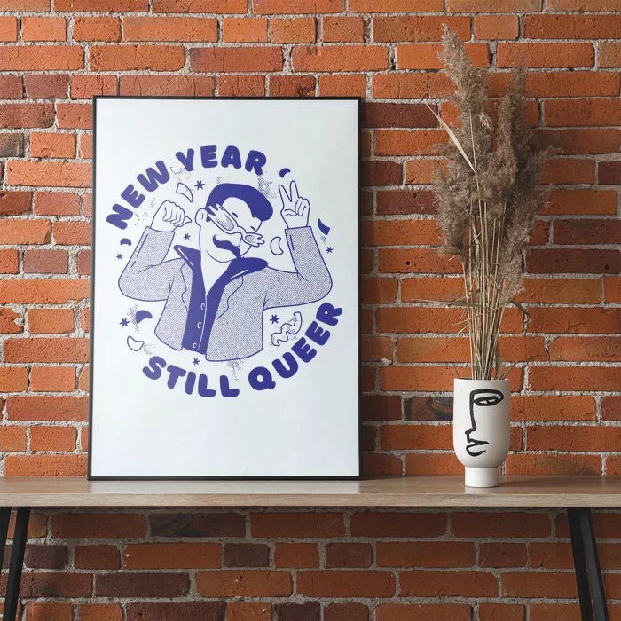 New Year Still Queer Funny LGBTQ Poster