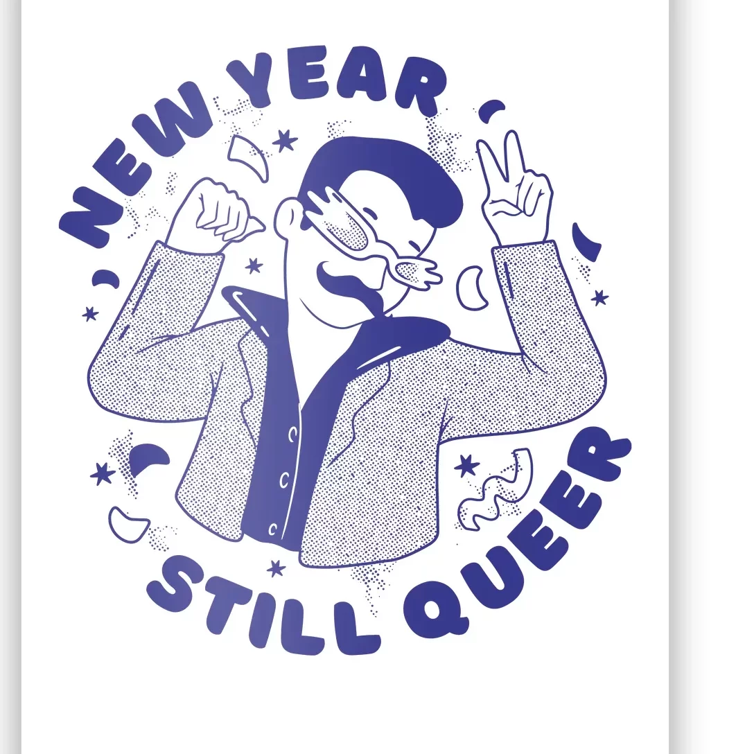 New Year Still Queer Funny LGBTQ Poster