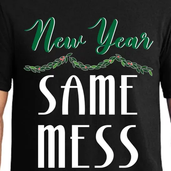 New Year Same Mess Funny 31st Night Happy New YearS Eve Gift Pajama Set