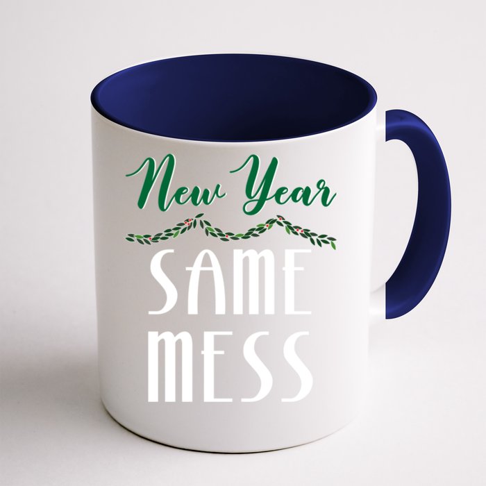 New Year Same Mess Funny 31st Night Happy New YearS Eve Gift Front & Back Coffee Mug