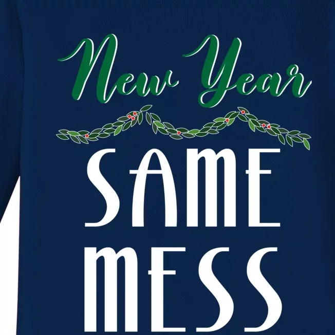 New Year Same Mess Funny 31st Night Happy New YearS Eve Gift Baby Long Sleeve Bodysuit