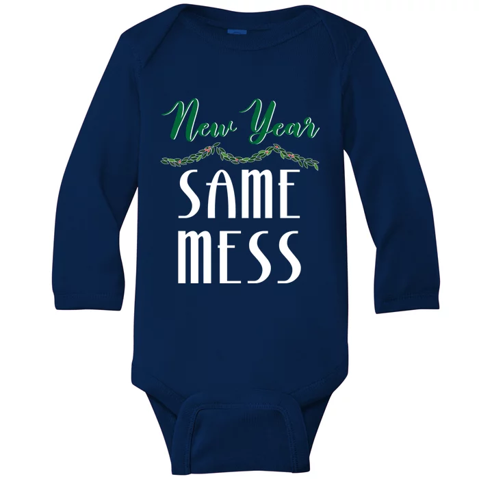 New Year Same Mess Funny 31st Night Happy New YearS Eve Gift Baby Long Sleeve Bodysuit