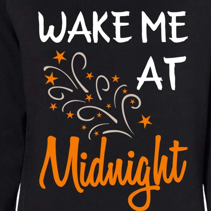 New Year Wake Me At Midnight 31st Night Happy New Years Eve Meaningful Gift Womens California Wash Sweatshirt