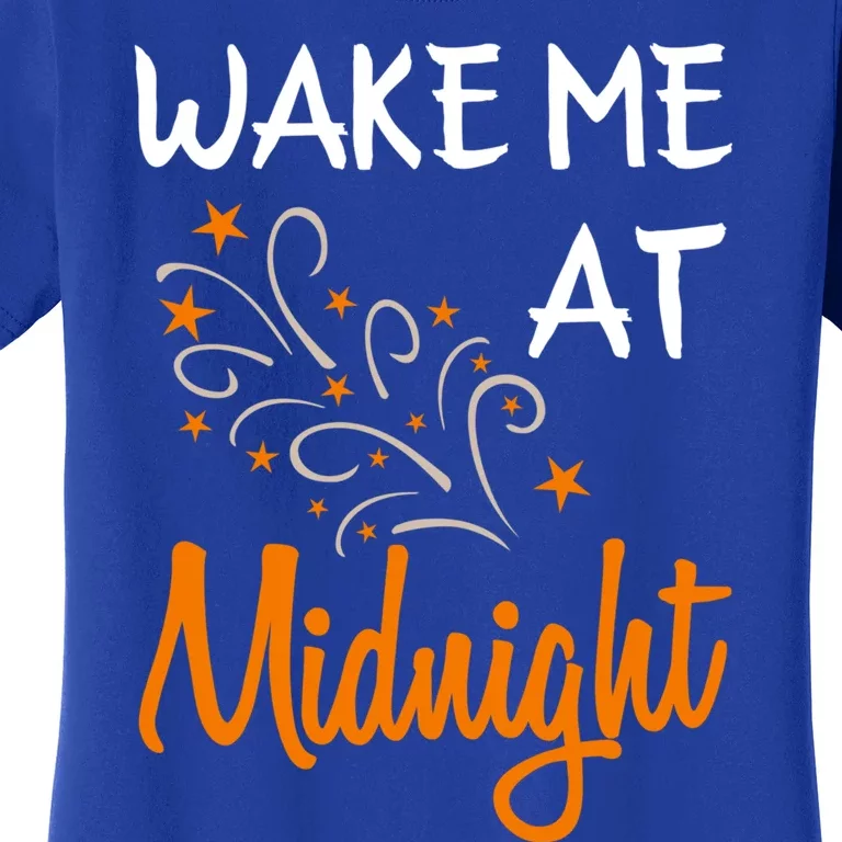 New Year Wake Me At Midnight 31st Night Happy New Years Eve Meaningful Gift Women's T-Shirt