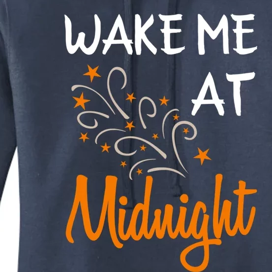 New Year Wake Me At Midnight 31st Night Happy New Years Eve Meaningful Gift Women's Pullover Hoodie