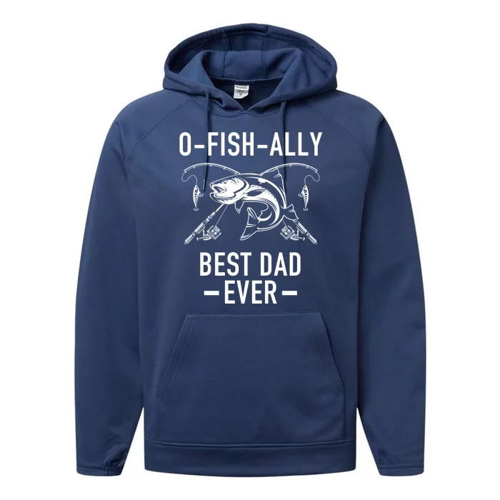 O-Fish-Ally Best Dad Ever Performance Fleece Hoodie