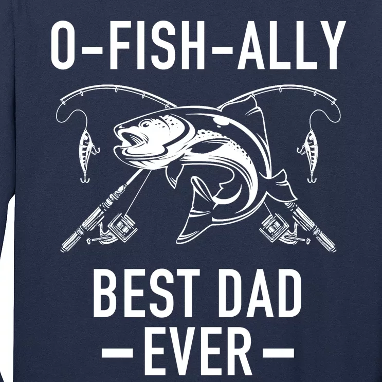 O-Fish-Ally Best Dad Ever Long Sleeve Shirt