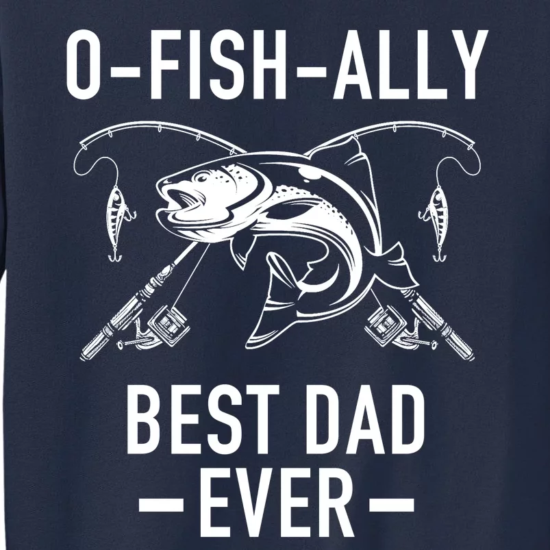 O-Fish-Ally Best Dad Ever Sweatshirt