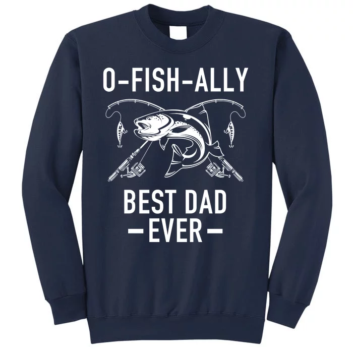 O-Fish-Ally Best Dad Ever Sweatshirt