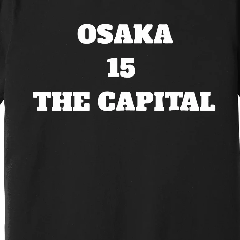 Osaka 15 The Capital Premium T-Shirt