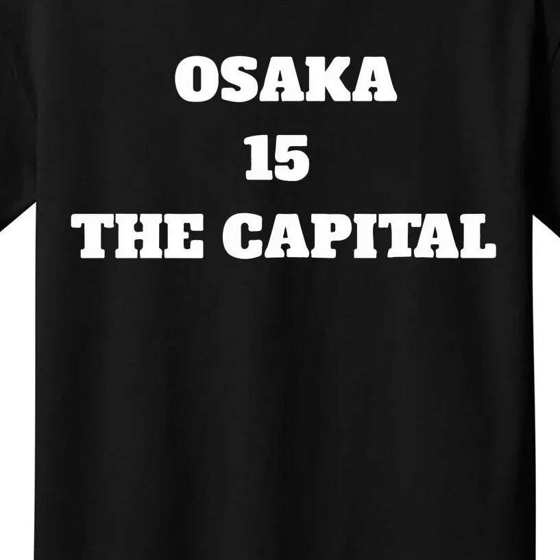 Osaka 15 The Capital Kids T-Shirt