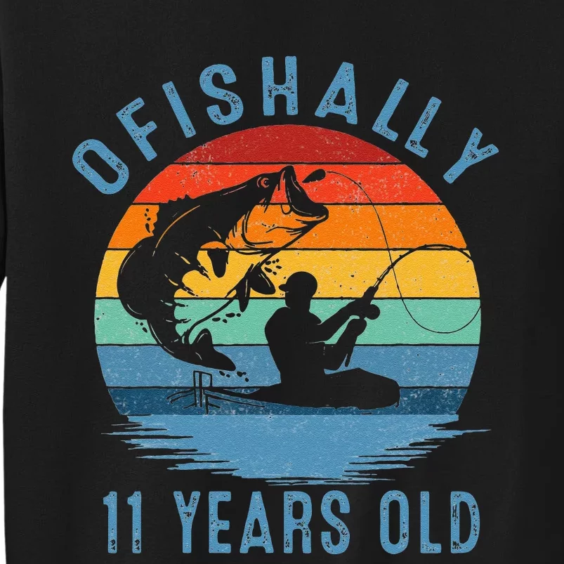 Ofishally 11 Years Old Fisherman 11th Birthday Fishing Gift Tall Sweatshirt