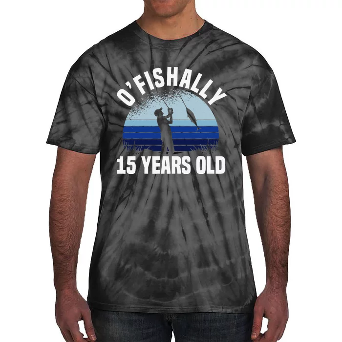 Ofishally 15 Years Old Fisherman 15th Birthday Fishing Tie-Dye T-Shirt