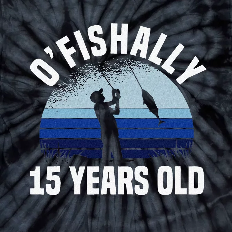 Ofishally 15 Years Old Fisherman 15th Birthday Fishing Tie-Dye T-Shirt