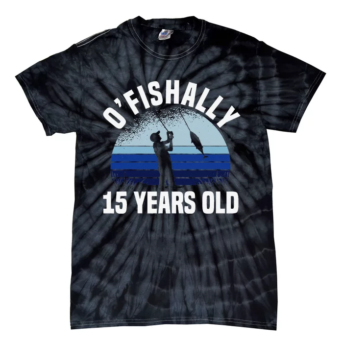 Ofishally 15 Years Old Fisherman 15th Birthday Fishing Tie-Dye T-Shirt