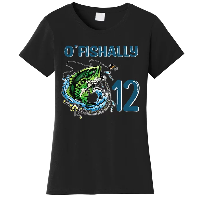 OFishally 12 Years Old Fisherman 12th Birthday Fishing Women's T-Shirt