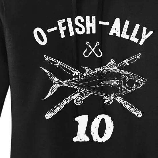 Ofishally 10 Years Old 10th Birthday Fishing Gift Women's Pullover Hoodie