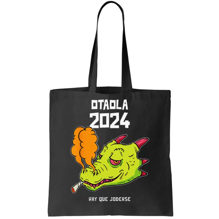 Otaola 2024 Hay Que Joderse Funny Dragon Marijuana Legal Tote Bag