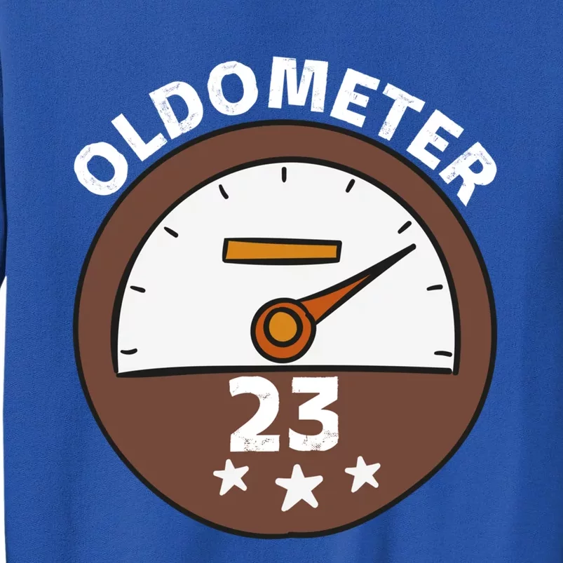 Oldometer 23 Meaningful Gift Tall Sweatshirt