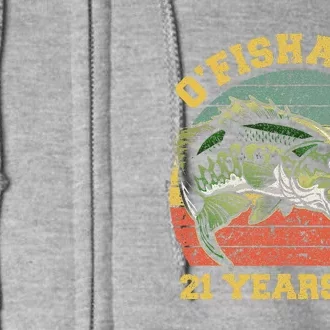 OFishally 21 Years Old Fishing Birthday Theme Party 21st Full Zip Hoodie