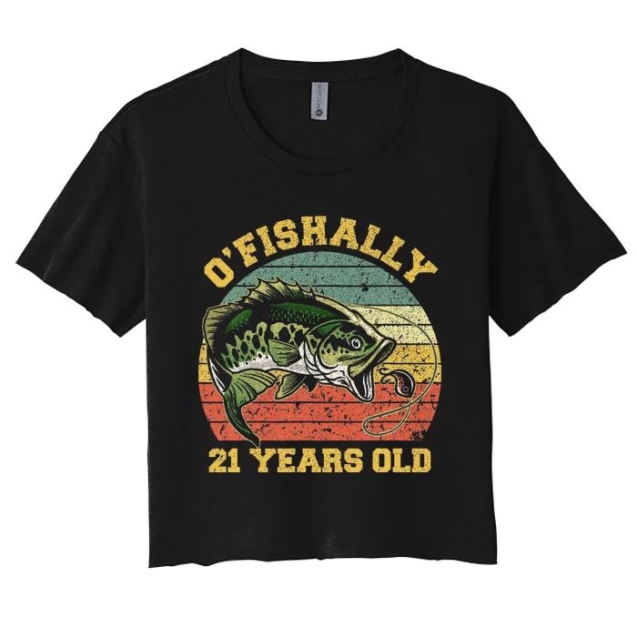 OFishally 21 Years Old Fishing Birthday Theme Party 21st Women's Crop Top Tee