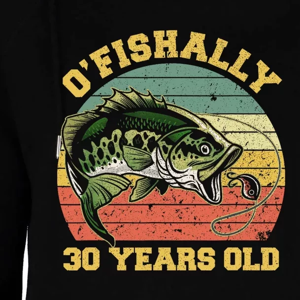 OFishally 30 Years Old Fishing Birthday Theme Party 30th Womens Funnel Neck Pullover Hood