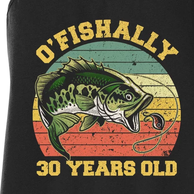 OFishally 30 Years Old Fishing Birthday Theme Party 30th Women's Racerback Tank