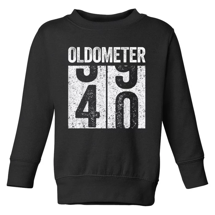 Oldometer 40 40th Birthday Shirt shirt Toddler Sweatshirt