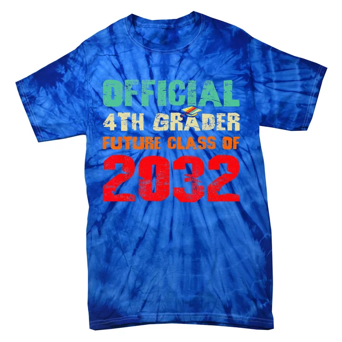 Official 4th Grader Future Class Of 2032 First Day 4th Grade Tie-Dye T-Shirt