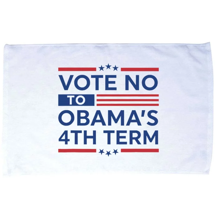 ObamaS 4th Vote No To ObamaS 4th Term Microfiber Hand Towel