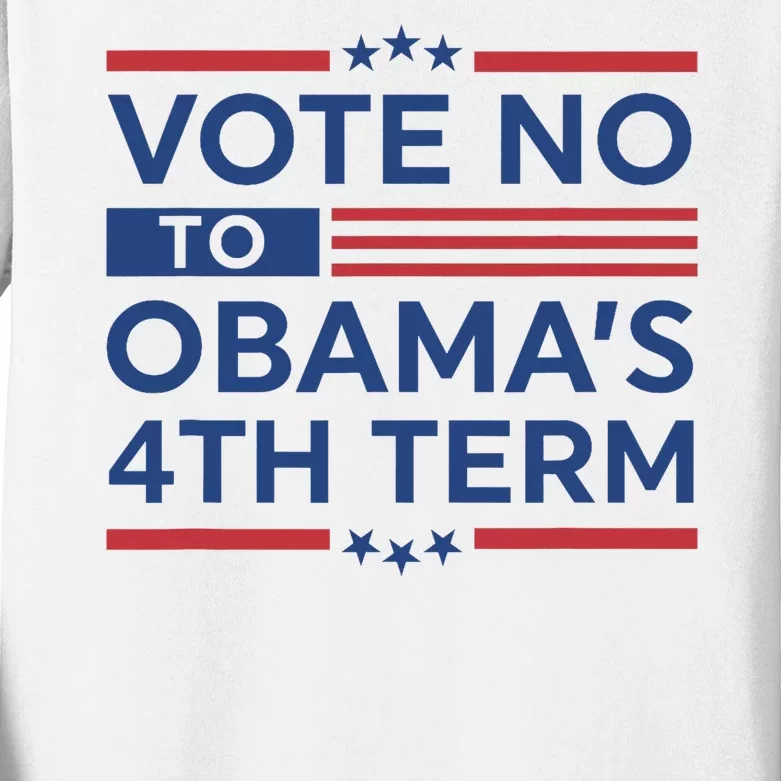 ObamaS 4th Vote No To ObamaS 4th Term Trump 2024 Kids Long Sleeve Shirt