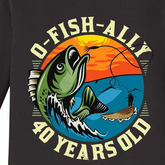 Ofishally 40 Years Old 40th Birthday Fishing Baby Long Sleeve Bodysuit