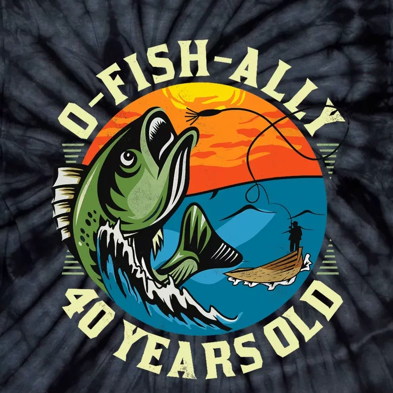 Ofishally 40 Years Old 40th Birthday Fishing Tie-Dye T-Shirt