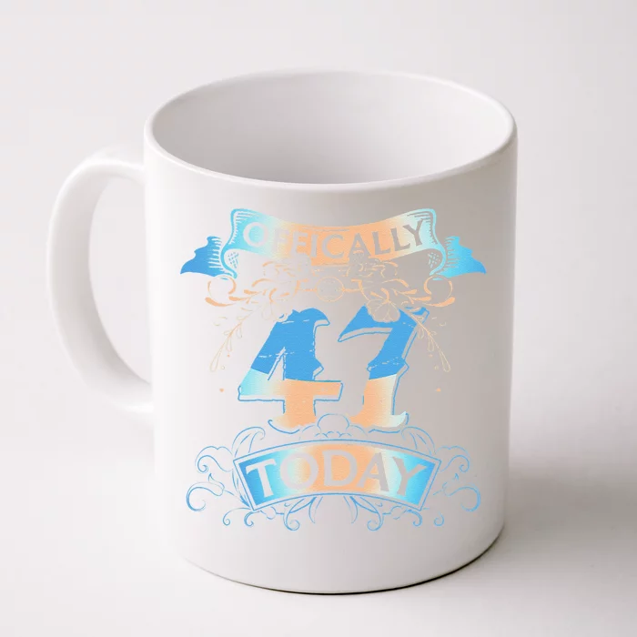 Offically 47 Years Old Today 47th Birthday Gift Front & Back Coffee Mug