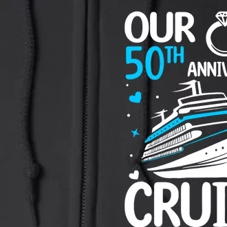 Our 50th Wedding Anniversary Cruise 50 Years Anniversary Full Zip Hoodie