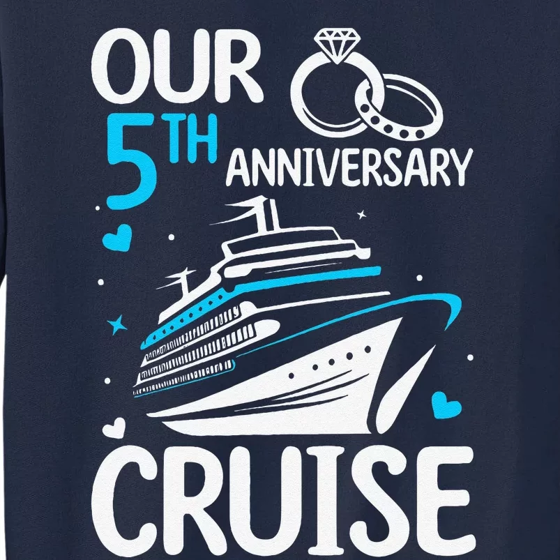 Our 5th Wedding Anniversary Cruise 5 Years Anniversary Tall Sweatshirt