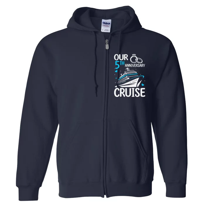 Our 5th Wedding Anniversary Cruise 5 Years Anniversary Full Zip Hoodie