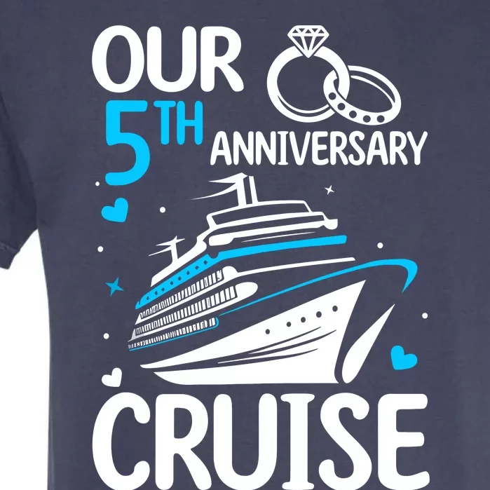 Our 5th Wedding Anniversary Cruise 5 Years Anniversary Garment-Dyed Heavyweight T-Shirt