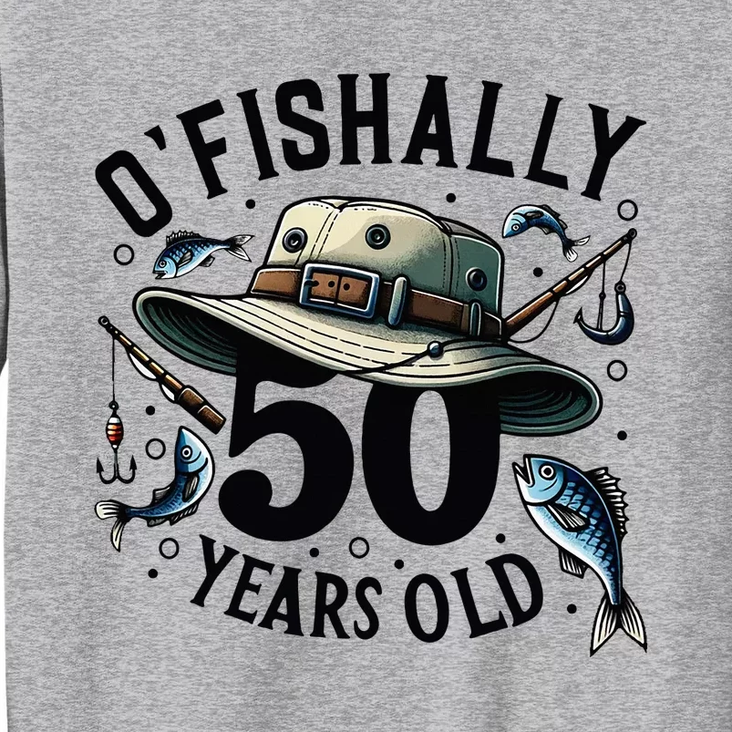 Ofishally 50 Years Old 50th Birthday Fisherman Fishing Lover Tall Sweatshirt