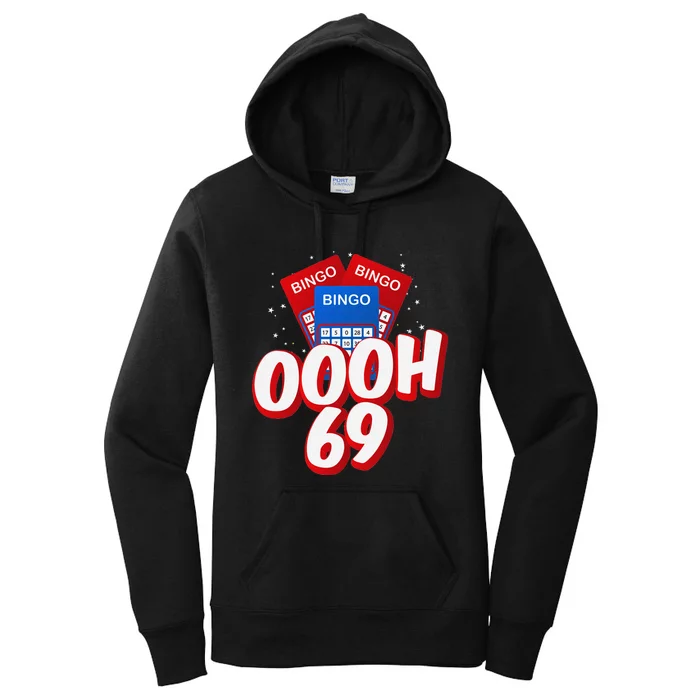 Ooooh 69 Bingo Game Player Funny Adult Humor Bingo Lover Women's Pullover Hoodie