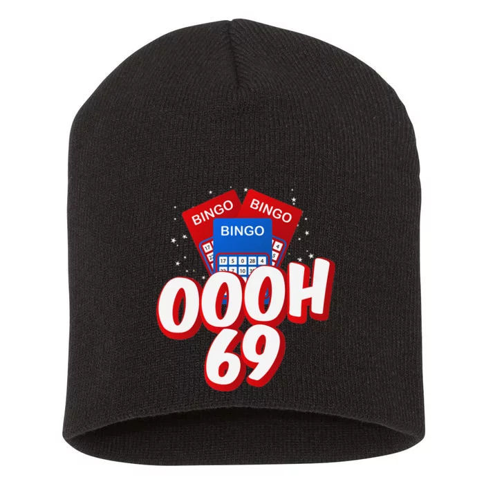 Ooooh 69 Bingo Game Player Funny Adult Humor Bingo Lover Short Acrylic Beanie