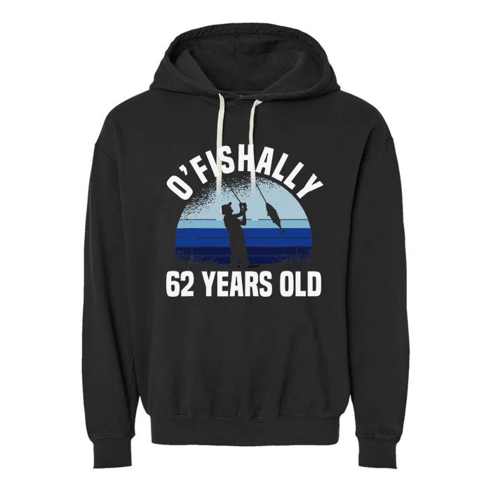 Ofishally 62 Years Old Fisherman 62nd Birthday Fishing Garment-Dyed Fleece Hoodie