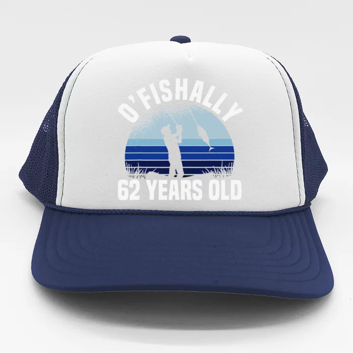 Ofishally 62 Years Old Fisherman 62nd Birthday Fishing Trucker Hat