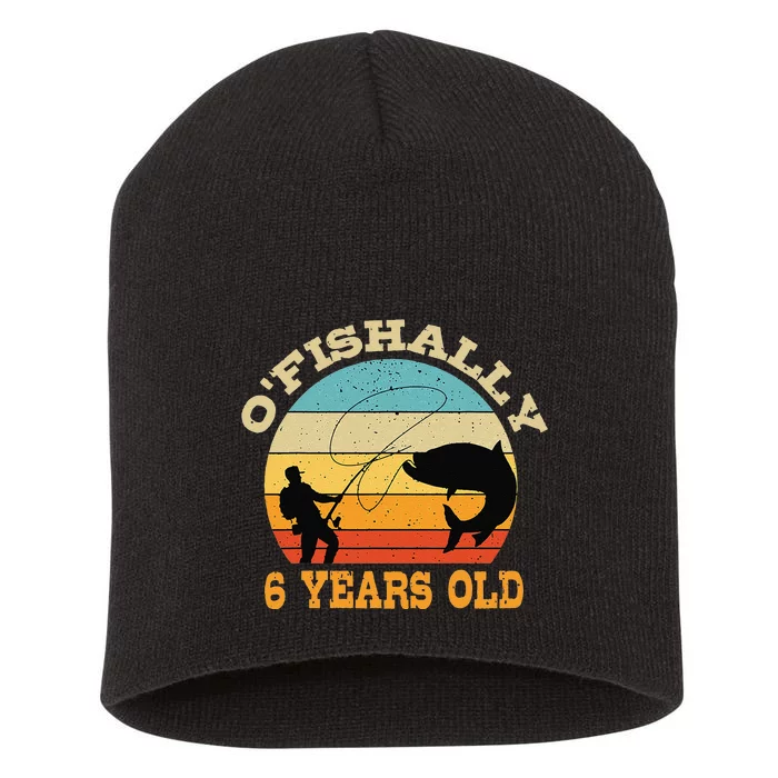 OFishally 6 Years Old Fishing Birthday Theme Party 6th Short Acrylic Beanie