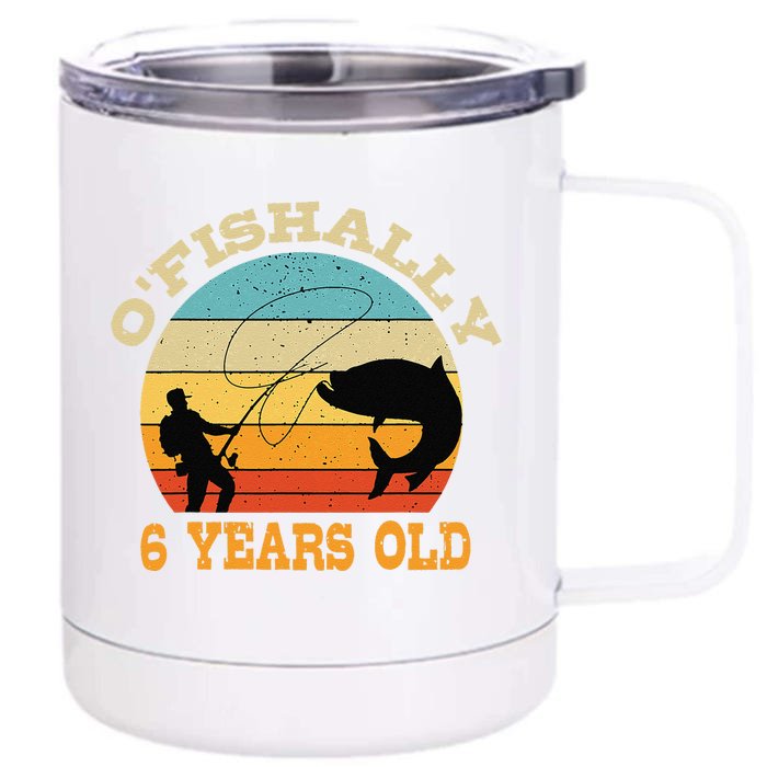 OFishally 6 Years Old Fishing Birthday Theme Party 6th Front & Back 12oz Stainless Steel Tumbler Cup