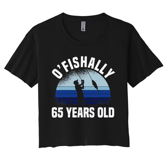 Ofishally 65 Years Old Fisherman 65th Birthday Fishing Women's Crop Top Tee